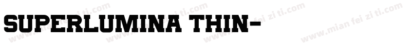 Superlumina Thin字体转换